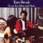 Tom Brock, I Love You More And More